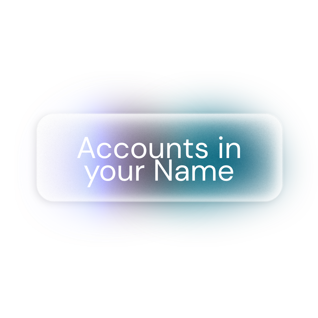 Accounts in your name